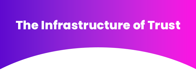 The Infrastructure of Trust