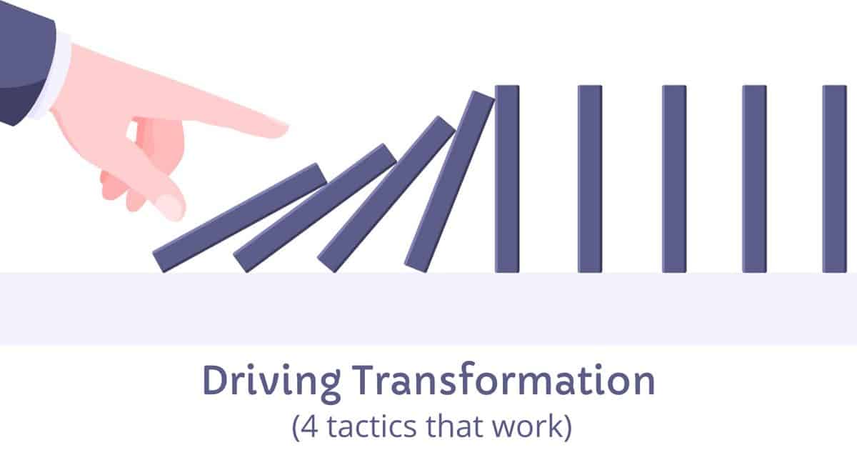 4 tactics that drive transformation