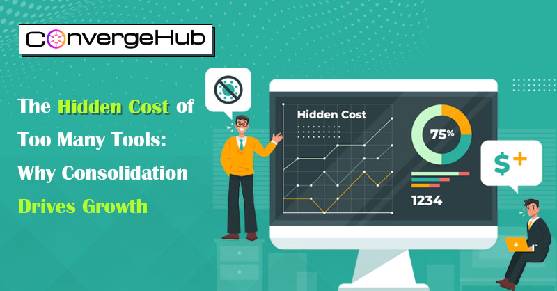 The Hidden Cost of Too Many Tools: Why Consolidation Drives Growth