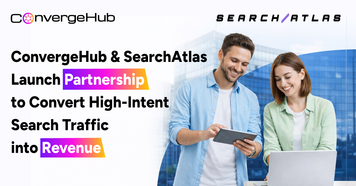ConvergeHub Partners with SearchAtlas to Turn SEO Visibility into a Complete Lead-to-Cash Engine