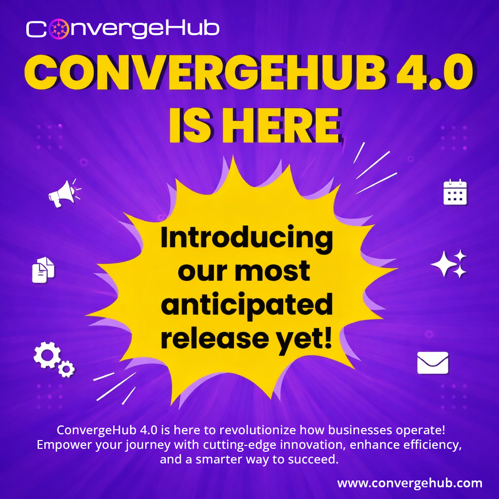We Announce the Launch of ConvergeHub 4.0: A Future-Ready CRM Platform Powered by Intelligence, Speed, and Scale