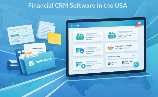 Financial CRM Software in the USA: How Financial Advisors and Firms Close More Business in 2026