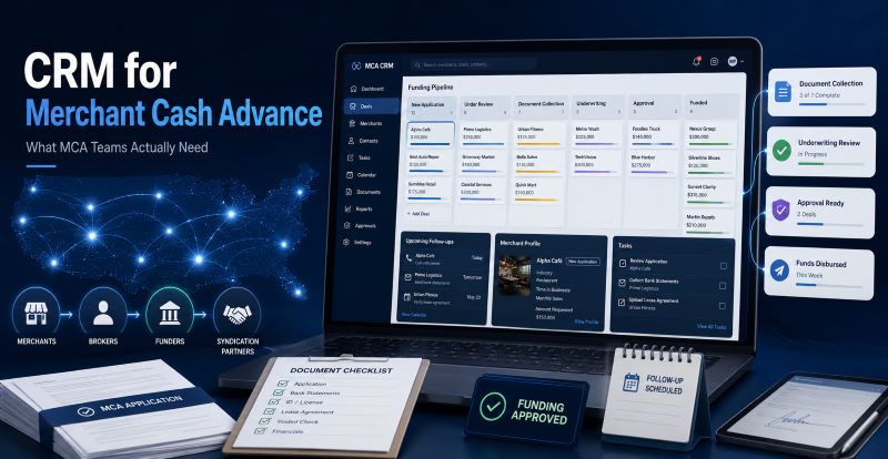 CRM for Merchant Cash Advance: What Features MCA Teams Actually Need